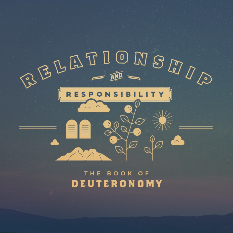 Relationship & Responsibility - Deuteronomy