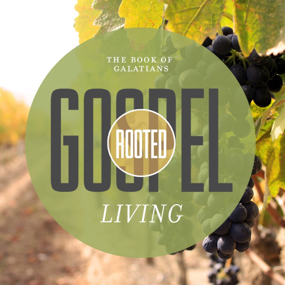 Gospel Rooted Living