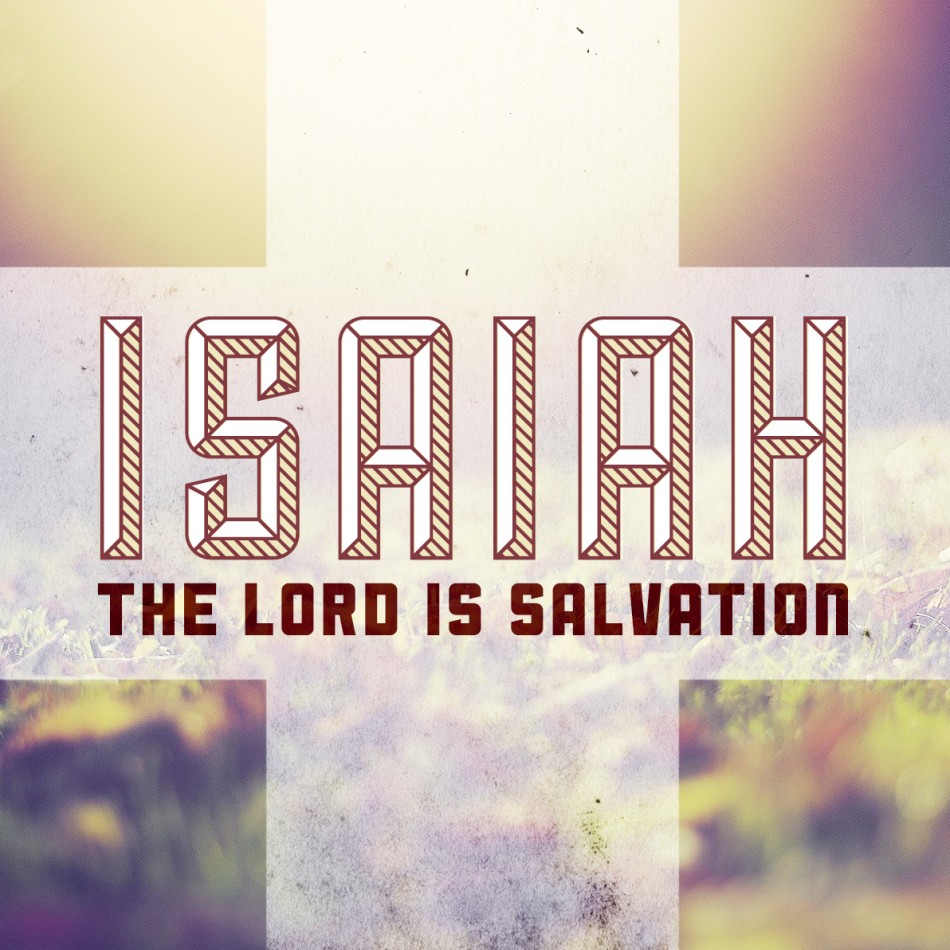 Isaiah: The Lord is Salvation
