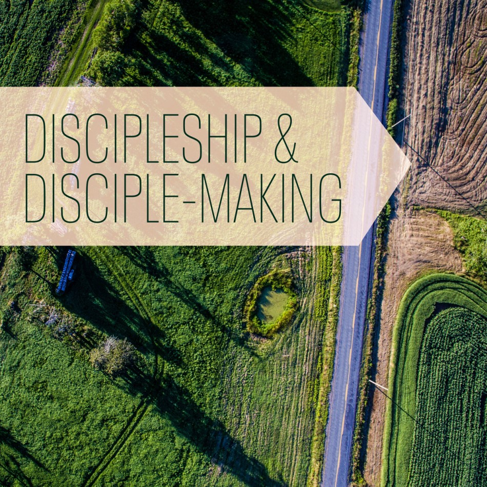 Discipleship and Disciple-Making